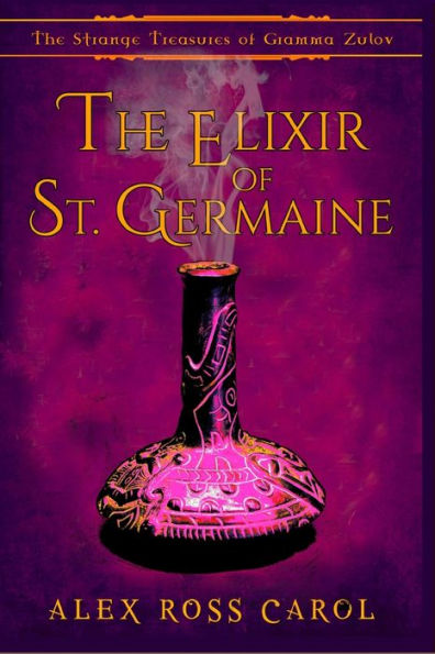 The Strange Treasures of Gramma Zulov: The Elixir of St. Germaine