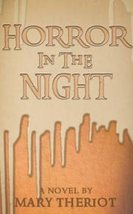 Title: Horror in the Night: Gregory's Story, Author: Mary Reason Theriot