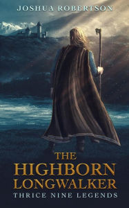 Title: The Highborn Longwalker, Author: Joshua Robertson