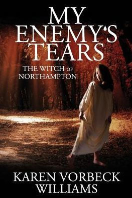 My Enemy's Tears: The Witch of Northampton