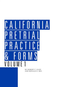 Title: California Pretrial Practice & Forms, Author: Robert F. Kane