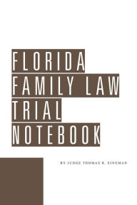 Title: Florida Family Law Trial Notebook, Author: Fred Rai