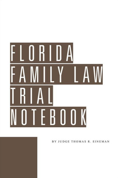 Florida Family Law Trial Notebook