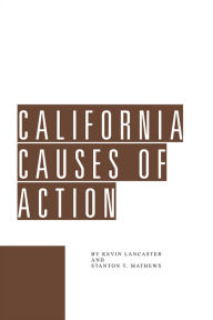 Title: California Causes of Action, Author: Stanton T. Mathews