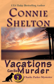 Title: Vacations Can Be Murder: A Girl and Her Dog Cozy Mystery, Book 2, Author: Connie Shelton