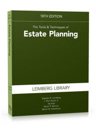 Title: Tools & Techniques of Estate Planning 18th edition / Edition 18, Author: Stephan R. Leimberg