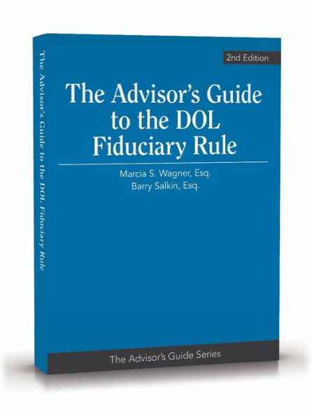 The Advisor's Guide to the DOL Fiduciary Rule, 2nd Edition