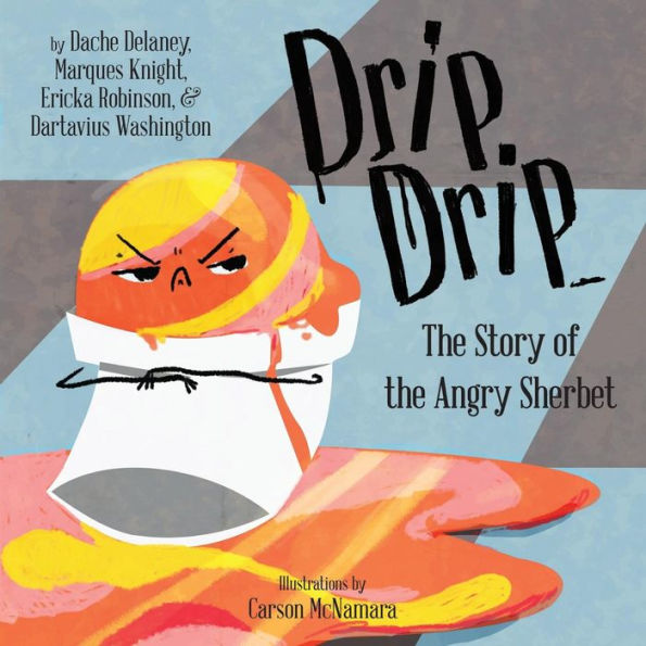 Drip, Drip: The Story of the Angry Sherbet