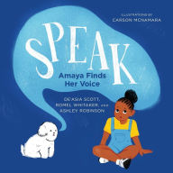 Title: Speak: Amaya Finds Her Voice, Author: de'Asia Scott