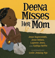 Title: Deena Misses Her Mom, Author: Jesse Holmes