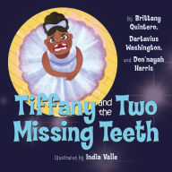 Title: Tiffany and the Two Missing Teeth, Author: Brittany Quintero