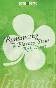 Title: Romancing The Blarney Stone, Author: Rick Lupert