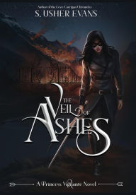 Title: The Veil of Ashes, Author: S Usher Evans