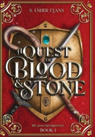 Title: A Quest of Blood and Stone: A Young Adult Epic Fantasy Adventure Novel, Author: S. Usher Evans