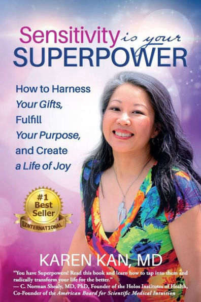 Sensitivity Is Your Superpower: How to Harness Your Gifts, Fulfill Your Purpose, and Create a Life of Joy