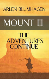 Title: Mount III: The Adventures Continue, Author: Arlen Blumhagen