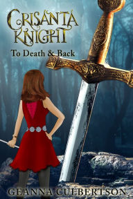 Title: Crisanta Knight: To Death & Back, Author: Geanna Culbertson