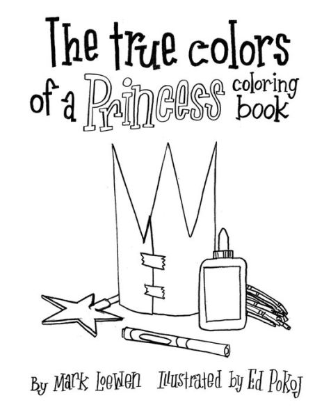 The True Colors of a Princess Coloring Book: Companion to What Does a Princess Really Look Like?