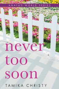 Title: Never Too Soon, Author: Tamika Christy