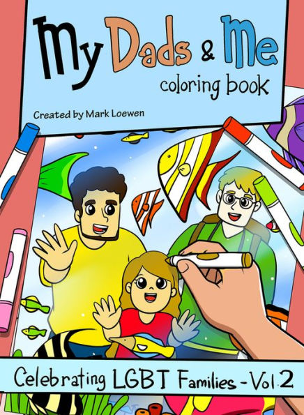 My Dads & Me Coloring Book: Celebrating LGBT Families - Vol 2