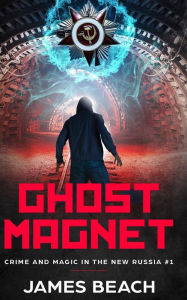 Title: Ghost Magnet, Author: James Beach