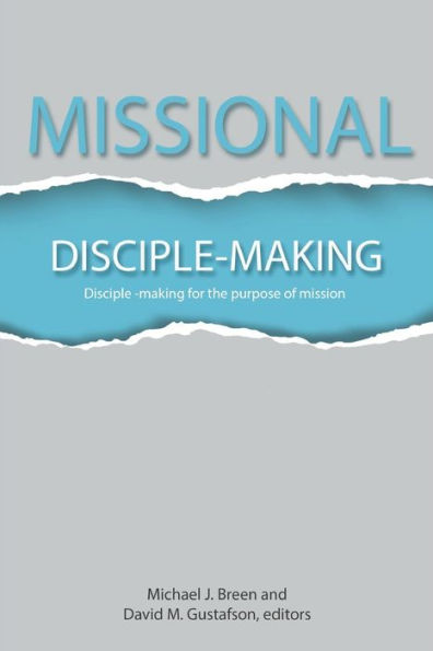 Missional Disciple-Making: Disciple-making for the purpose of mission