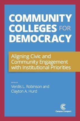 Community Colleges for Democracy: Aligning Civic and Community Engagement with Institutional Priorities