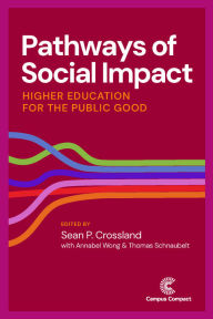 Title: Pathways of Social Impact: Higher Education for the Public Good, Author: Sean P. Crossland
