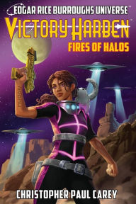 Title: Victory Harben: Fires of Halos (Edgar Rice Burroughs Universe), Author: Christopher Paul Carey