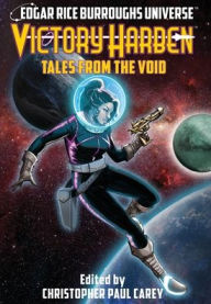 Free downloads for kindle books online Victory Harben: Tales from the Void (Edgar Rice Burroughs Universe) in English 9781945462726 by Christopher Paul Carey, Geary Gravel, Mike Wolfer