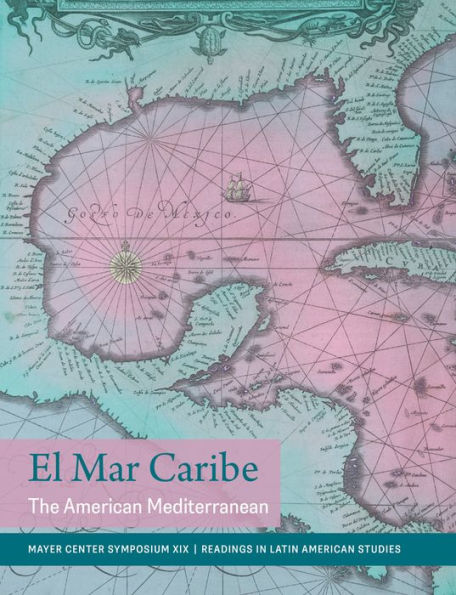 El Mar Caribe: The American Mediterranean