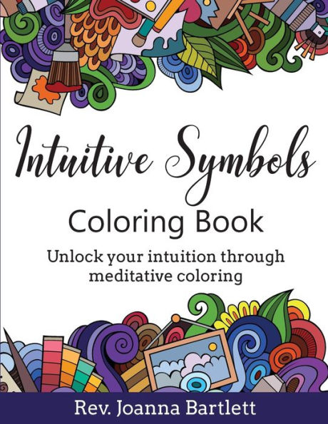 Intuitive Symbols Coloring Book: Unlock your intuition through meditative coloring