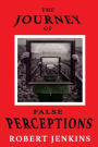 The Journey of False Perceptions