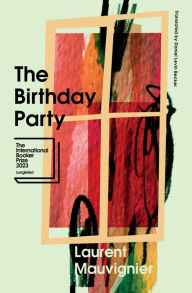 Search for downloadable ebooks The Birthday Party by Laurent Mauvignier, Daniel Levin Becker CHM iBook 9781945492655