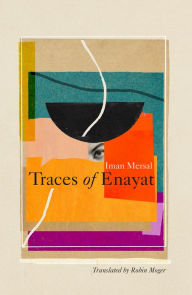 Book audio download Traces of Enayat by Iman Mersal, Robin Moger  9781945492846 (English literature)