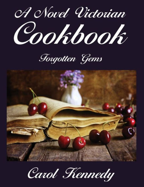 A Novel Victorian Cookbook: Forgotten Gems