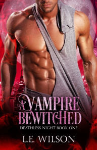 Title: A Vampire Bewitched, Author: L E Wilson