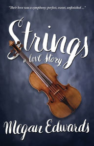 Title: Strings: A Love Story, Author: Megan Edwards