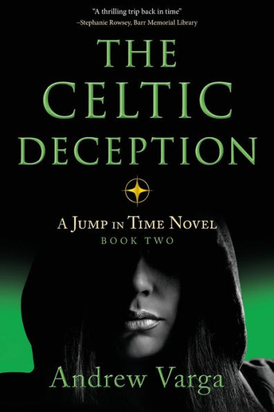 The Celtic Deception: A Jump Time Novel, Book Two