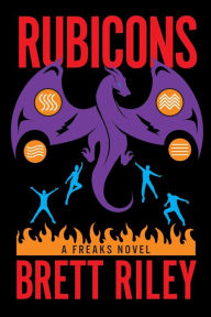 Title: Rubicons: A Freaks Novel, Author: Brett Riley