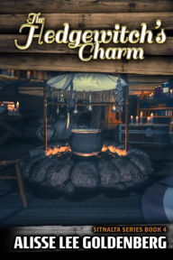 Title: The Hedgewitch's Charm: The Sitnalta Series, Author: Alisee Lee Goldenberg