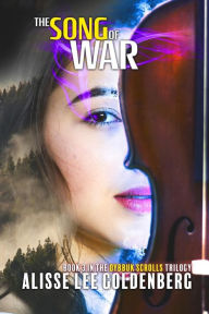 Title: The Song of War: The Dybbuk Scrolls Trilogy, Author: Alisse Lee Goldenberg