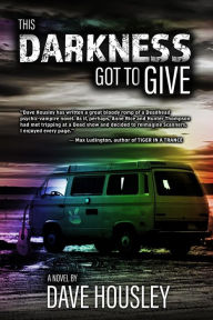 Title: This Darkness Got To Give, Author: Dave Housley