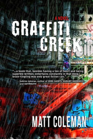 Title: Graffiti Creek, Author: Matt Coleman