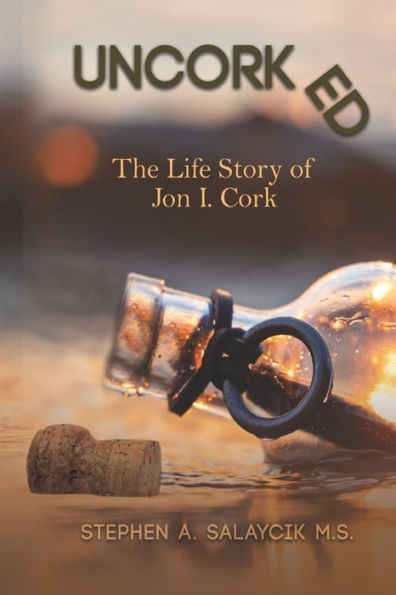 Uncorked: The Life Story of Jon I. Cork