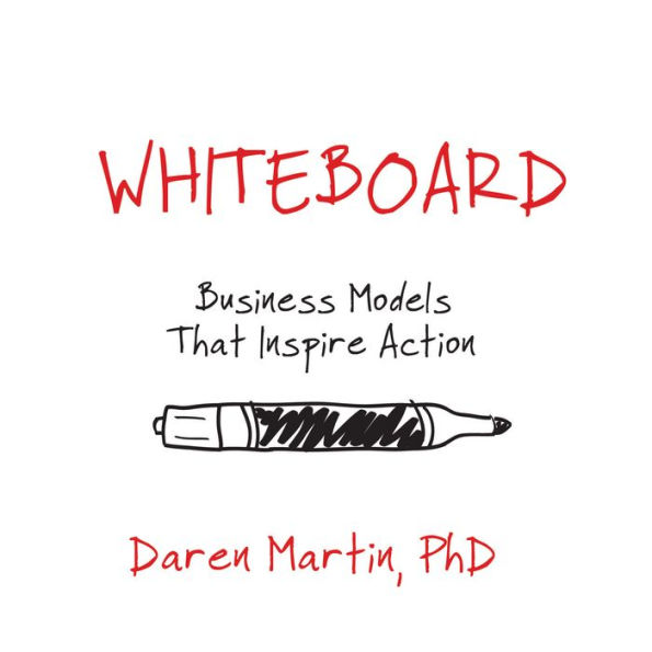 Whiteboard: Business Models That Inspire Action