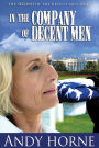 In The Company Of Decent Men: The second novel in The Decent Men Series