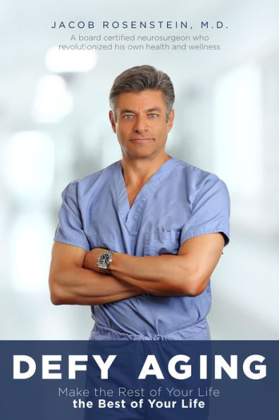 Defy Aging: Make the rest of your life the best of your life