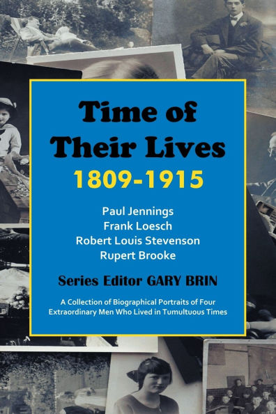 Time of Their Lives: 1809-1915