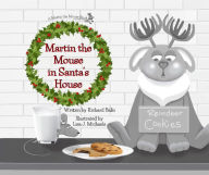 Title: Martin the Mouse in Santa's House, Author: Richard Ballo